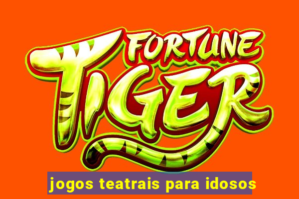 jogos teatrais para idosos